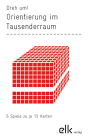 elk 1308 ; Dreh um! Orientierung im Tausenderraum - 6 Lernspiele zu je 15 Karten, 3. Schuljahr