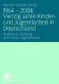 1964 - 2004: Vierzig Jahre Kinder- und Jugendarbeit in Deutschland