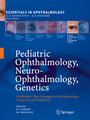 Pediatric Ophthalmology, Neuro-Ophthalmology, Genetics