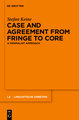 Case and Agreement from Fringe to Core