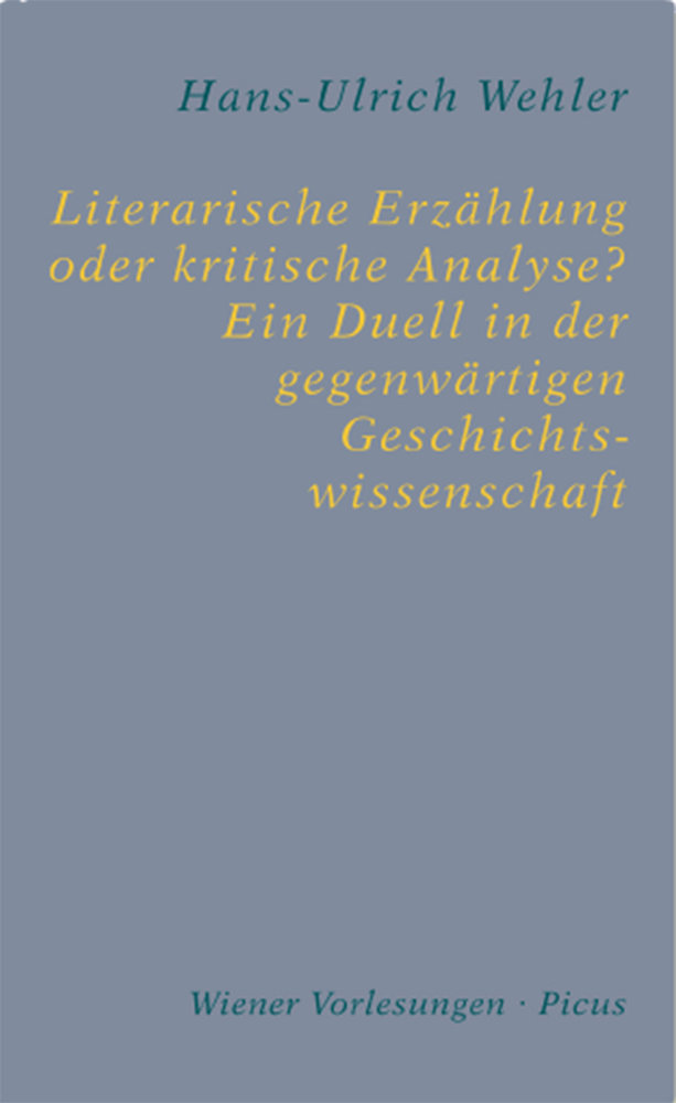 Literarische Erzählung oder kritische Analyse? Ein Duell in der gegenwärtigen Geschichtswissenschaft