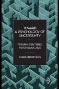 Toward a Psychology of Uncertainty