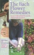 The Bach Flower Remedies Illustrations And Preparations