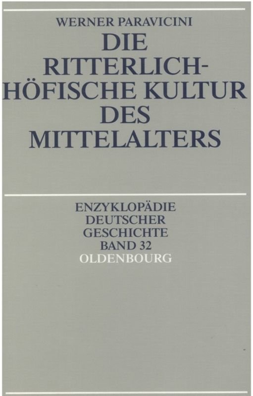 Die ritterlich-höfische Kultur des Mittelalters