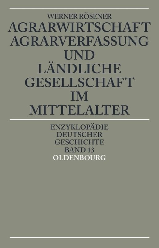 Agrarwirtschaft, Agrarverfassung und ländliche Gesellschaft im Mittelalter