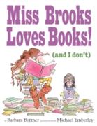 Miss Brooks Loves Books (And I Don't)