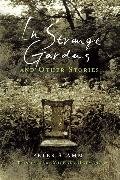 In Strange Gardens and Other Stories