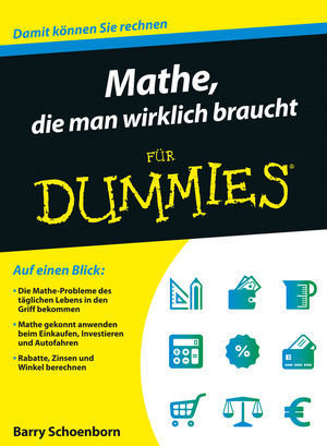 Mathe, die man wirklich braucht für Dummies