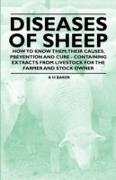 Diseases of Sheep - How to Know Them; Their Causes, Prevention and Cure - Containing Extracts from Livestock for the Farmer and Stock Owner