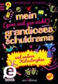 Mein (ganz und gar nicht) grandioses Schuldrama und andere Katastrophen - Band 3