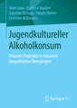 Jugendkultureller Alkoholkonsum