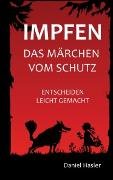 Impfen - Das Märchen vom Schutz