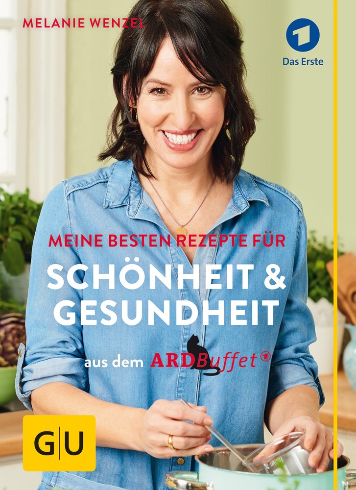 ARD-Buffet: Meine besten Rezepte für Schönheit und Gesundheit