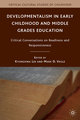 Developmentalism in Early Childhood and Middle Grades Education