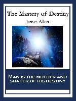 The Mastery of Destiny