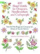 400 Floral Motifs for Designers, Needleworkers and Craftspeople