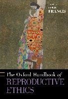 The Oxford Handbook of Reproductive Ethics