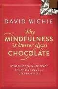 Why Mindfulness is Better than Chocolate