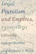 Legal Pluralism and Empires, 1500-1850