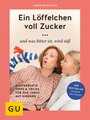 Ein Löffelchen voll Zucker ... und was bitter ist, wird süß