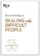 Dealing with Difficult People (HBR Emotional Intelligence Series)