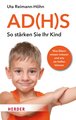 AD(H)S - So stärken Sie Ihr Kind