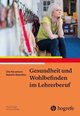 Gesundheit und Wohlbefinden im Lehrerberuf