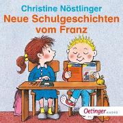 Neue Schulgeschichten vom Franz