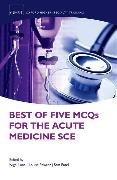 Best of Five MCQs for the Acute Medicine SCE