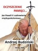 Oczyszczenie pamieci. Jan Pawel II i uzdrowienie miedzypokoleniowe