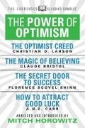 The Power of Optimism (Condensed Classics): The Optimist Creed; The Magic of Believing; The Secret Door to Success; How to Attract Good Luck