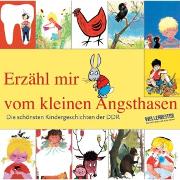 Die schönsten Kindergeschichten der DDR, Teil 1: Erzähl mir vom kleinen Angsthasen