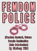 Femdom Police (Femdom Control, Future Female Domination Male Submission)