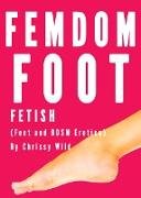 Femdom Foot Fetish (Feet and BDSM Erotica)