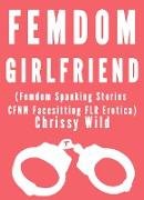 Femdom Girlfriend (Femdom Spanking Stories CFNM Facesitting FLR Erotica)