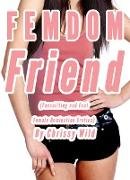 Femdom Friend (Facesitting and Feet Female Domination Erotica)