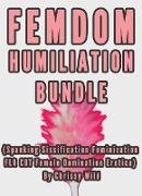 Femdom Humiliation Bundle (Spanking Sissification Feminization FLR CBT Female Domination Erotica)