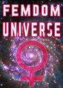 Femdom Universe (3 Stories of Female Domination Future, CBT, CFNM)