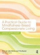 A Practical Guide to Mindfulness-Based Compassionate Living