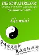 Gemini The New Astrology - Chinese and Western Zodiac Signs: The New Astrology by Sun Sign (New Astrology by Sun Signs, #3)