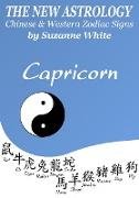 Capricorn - The New Astrology - Chinese And Western Zodiac Signs (New Astrology by Sun Signs, #10)