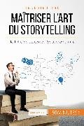 Maîtriser l'art du storytelling