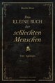 Das kleine Buch der schlechten Menschen