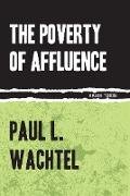 The Poverty of Affluence