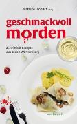 geschmackvoll morden: 25 Krimis und Rezepte aus Baden-Württemberg