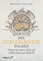 Dem Ruf des Schamanen folgen