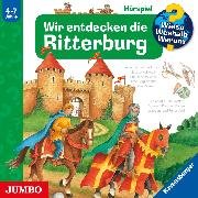 Wir entdecken die Ritterburg [Wieso? Weshalb? Warum? Folge 11]