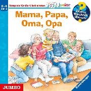 Mama, Papa, Oma, Opa [Wieso? Weshalb? Warum? JUNIOR Folge 39]