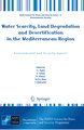 Water Scarcity, Land Degradation and Desertification in the Mediterranean Region