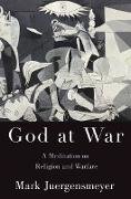 Why God Needs War and War Needs God